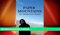 READ  Paper Mountains: An Armenian Diary  BOOK ONLINE