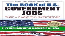 Read Now The Book of U.S. Government Jobs: Where They Are, What s Available,   How to Complete a