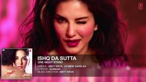 ISHQ DA SUTTA Full Song | ONE NIGHT STAND | Sunny Leone, Tanuj Virwani | Meet Bros, Jasmine Sandla