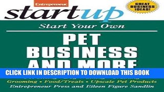 Read Now Start Your Own Pet Business and More: Pet Sitting, Dog Walking, Training, Grooming,