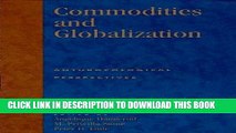 [PDF] Commodities and Globalization: Anthropological Perspectives (Monographs in Economic