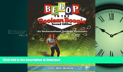 READ THE NEW BOOK Bebop to the Boolean Boogie: An Unconventional Guide to Electronics (with