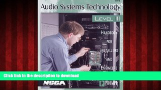 READ THE NEW BOOK Audio Systems Technology Level III: Handbook For Installers and Engineers READ