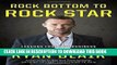 [PDF] Rock Bottom to Rock Star: Lessons from the Business School of Hard Knocks Download Free