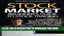 [Ebook] Stock Market: Beginner s Guide to Stock Trading: Everything a Beginner Should Know About