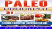 Best Seller Paleo Crockpot Cookbook: 31 kickass paleo crockpot recipes for your slow-cooker (Paleo