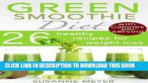 Best Seller Green Smoothie Diet -  26 healthy recipes for weight loss and cleansing (including