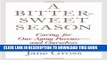 Ebook A Bittersweet Season: Caring for Our Aging Parents--and Ourselves Free Read