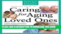 Best Seller Caring for Aging Loved Ones (FOTF Complete Guide) Free Read