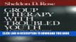 [PDF] FREE Group Therapy with Troubled Youth: A Cognitive-Behavioral Interactive Approach
