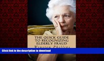 FAVORIT BOOK THE QUICK GUIDE TO RECOGNIZING ELDERLY FRAUD: Elderly Financial Abuse Prevention Made