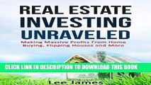 [Free Read] Real Estate: Real Estate Investing Unraveled: Making Massive Profits From Home Buying,