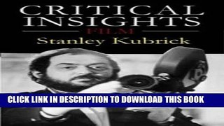 Read Now Critical Insights: Stanley Kubrick (Critical Insights: Film) Download Online
