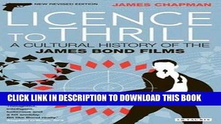 Read Now Licence to Thrill: A Cultural History of the James Bond Films (Cinema and Society)