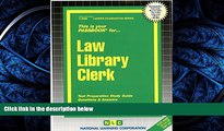 For you Law Library Clerk(Passbooks) (Career Examination Passbooks)