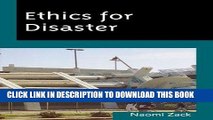 [EBOOK] DOWNLOAD Ethics for Disaster (Studies in Social, Political, and Legal Philosophy) PDF