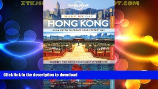 GET PDF  Lonely Planet Make My Day Hong Kong (Travel Guide) FULL ONLINE