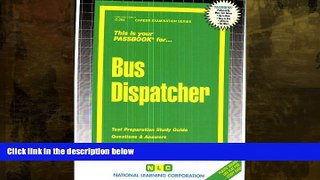 Enjoyed Read Bus Dispatcher(Passbooks) (Career Examination Passbooks)