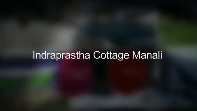 Best Luxury Cottages in Kullu Manali-Indraprastha Cottage