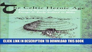 [Free Read] The Celtic Heroic Age: Literary Sources for Ancient Celtic Europe and Early Ireland