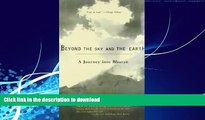 READ BOOK  Beyond the Sky and the Earth: A Journey into Bhutan FULL ONLINE