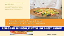 [Read] Ebook How to Start a Home-based Personal Chef Business (Home-Based Business Series) New