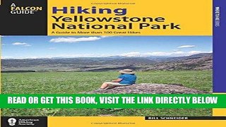 [Read] Ebook Hiking Yellowstone National Park: A Guide To More Than 100 Great Hikes (Regional