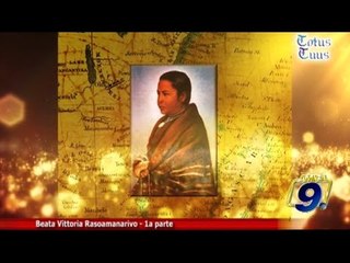 Totus Tuus | Beata Vittoria Rasoamanarivo - 1a parte