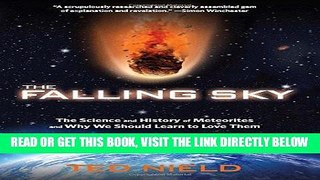 [Read] Ebook Falling Sky: The Science And History Of Meteorites And Why We Should Learn To Love
