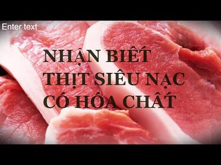 Mẹo: 4 đặc điểm nhận biết thịt siêu nạc có hóa chất | Meohaynhat
