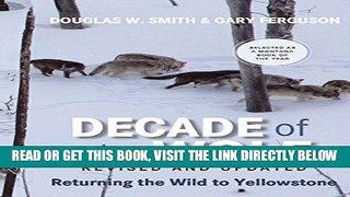[Read] PDF Decade of the Wolf, Revised and Updated: Returning The Wild To Yellowstone New Reales