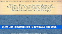 Read Now The Encyclopedia of Science Fiction Movies: From 1897 to the Present (Facts on File Film