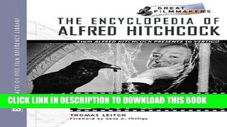 Read Now The Encyclopedia of Alfred Hitchcock: From Alfred Hitchcock Presents to Vertigo (Library