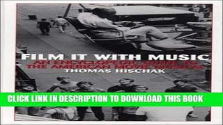 Read Now Film It with Music: An Encyclopedic Guide to the American Movie Musical by Thomas S.