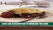 Read Now The Hemochromatosis Cookbook: Recipes and Meals for Reducing the Absorption of Iron in