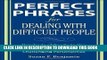 [Free Read] Perfect Phrases for Dealing with Difficult People: Hundreds of Ready-to-Use Phrases