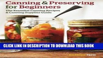 Read Now Canning and Preserving for Beginners: The Essential Canning Recipes and Canning Supplies