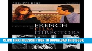 Read Now [(Encyclopedia of French Film Directors)] [Author: Philippe Rege] published on (January,