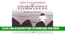 Read Now [(Encyclopedia of Arab Women Filmmakers)] [Author: Rebecca Hillauer] published on (March,