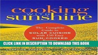 Read Now Cooking with Sunshine: The Complete Guide to Solar Cuisine with 150 Easy Sun-Cooked