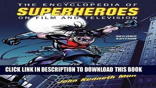 Read Now The Encyclopedia of Superheroes on Film and Television [Hardcover] [2008] (Author) John