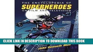 Read Now The Encyclopedia of Superheroes on Film and Television [Hardcover] [2008] 2 Ed. John