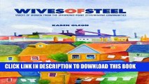 [PDF] Wives of Steel: Voices of Women from the Sparrows Point Steelmaking Communities Full Colection