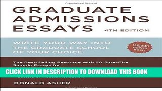 [Free Read] Graduate Admissions Essays, Fourth Edition: Write Your Way into the Graduate School of