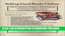 [Free Read] Selling Used Books Online: The Complete Guide to Bookselling at Amazon s Marketplace