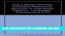 Read Now The Literary Adviser: Selected Reference Sources in Literature, Speech, Language,