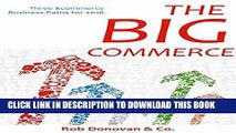 [Free Read] The Big Commerce Bundle: Three Ecommerce Business Paths for 2016 Free Online