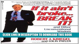 [Free Read] If it Ain t Broke...Break It!: And Other Unconventional Wisdom for a Changing Business