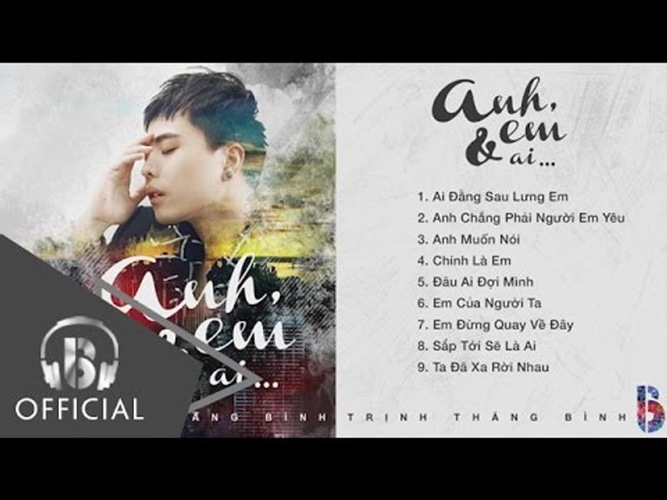 Album "Anh, Em Và Ai" - Trịnh Thăng Bình