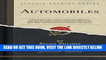 [READ] EBOOK Automobiles: A Practical Treatise on the Construction, Operation, and Care of